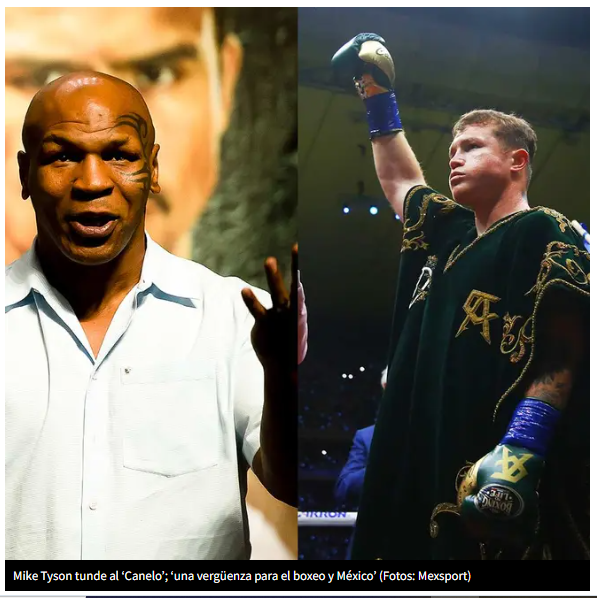 Mike Tyson tunde al ‘Canelo’; ‘una vergüenza para el boxeo y México’